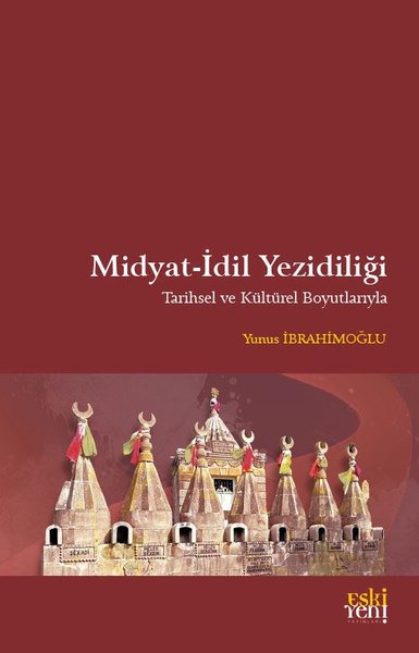 Midyat - İdil Yezidiliği - Tarihsel ve Kültürel Boyutlarıyla