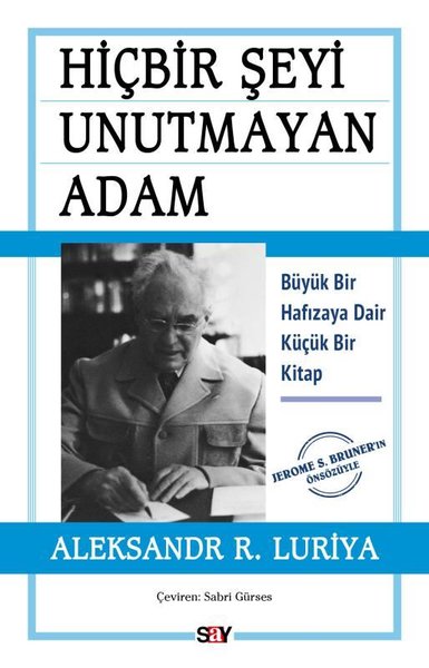 Hiçbir Şeyi Unutmayan Adam - Büyük Bir Hafızaya Dair Küçük Bir Kitap