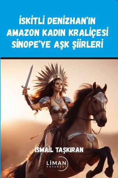 İskitli Denizhan'ın Amazon Kadın Kraliçesi Sinope'ye Aşk Şiirleri