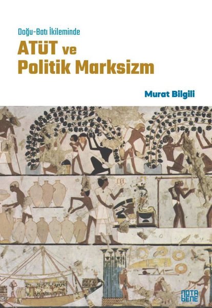 Doğu - Batı İkileminde Atüt ve Politik Marksizm