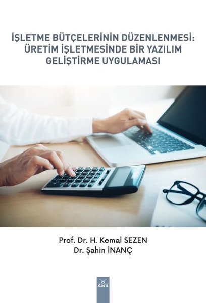 İşletme Bütçelerinin Düzenlenmesi: Üretim İşletmesinde Bir Yazılım Geliştirme Uygulaması