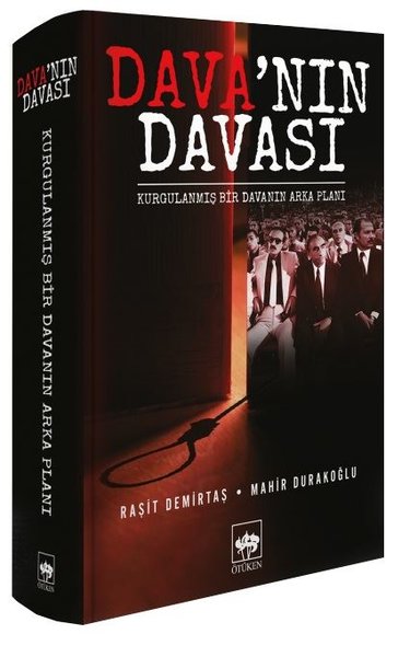 Dava'nın Davası - Kurgulanmış Bir Davanın Arka ...