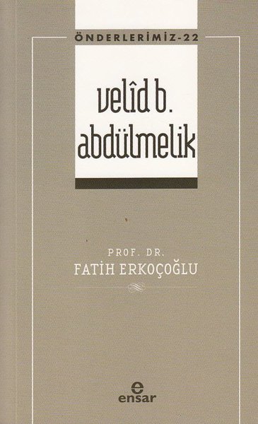 Velid B.Abdülmelik - Önderlerimiz 22