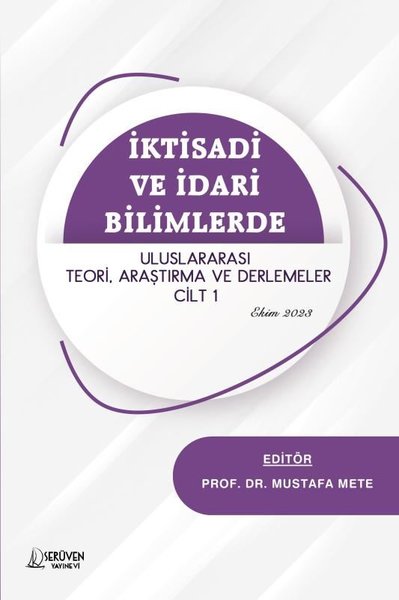 İktisadi ve İdari Bilimlerde Uluslararası Teori Araştırma ve Derlemeler Cilt 1 - Ekim 2023