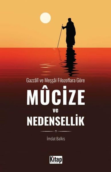 Mucize ve Nedensellik - Gazzali ve Meşşai Filozoflara Göre