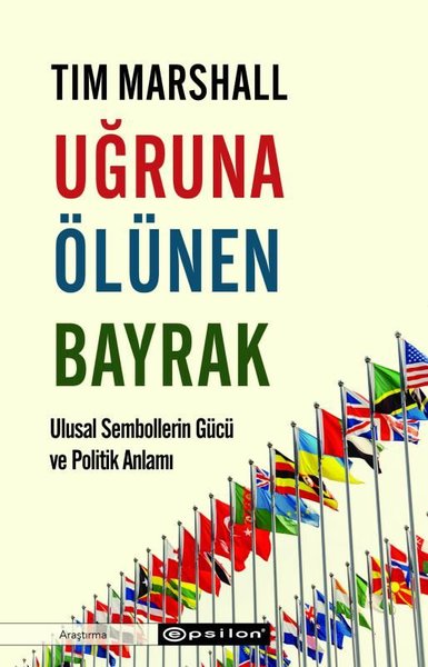 Uğruna Ölünen Bayrak - Ulusal Sembollerin Gücü ve Politik Anlamı