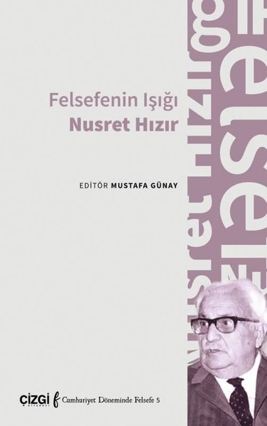 Felsefenin Işığı Nusret Hızır - Cumhuriyet Döneminde Felsefe 5