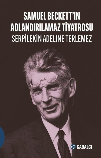 Samuel Beckett'ın Adlandırılamaz Tiyatrosu