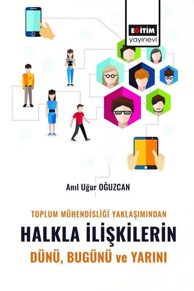 Toplum Mühendisliği Yaklaşımından Halkla İlişkilerin Dünü Bugünü ve Yarını