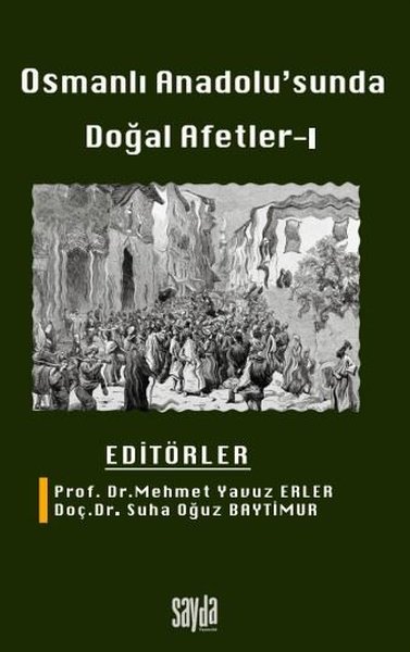Osmanlı Anadolusu'nda Doğal Afetler - 1