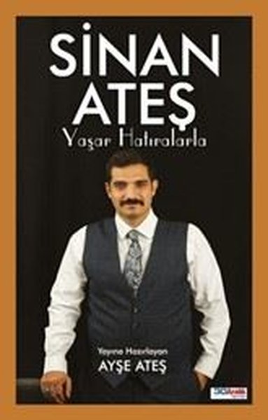 Sinan Ateş Yaşar Hatıralarla