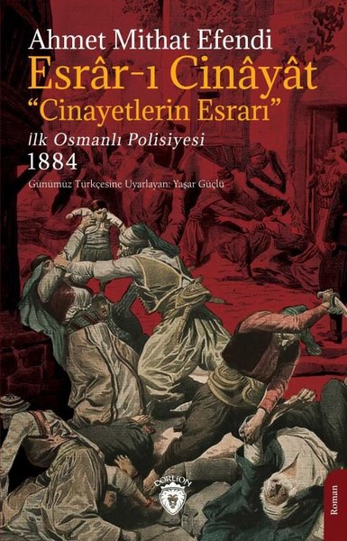 Esrar-ı Cinayat - Cinayetlerin Esrarı - İlk Osmanlı Polisiyesi 1884