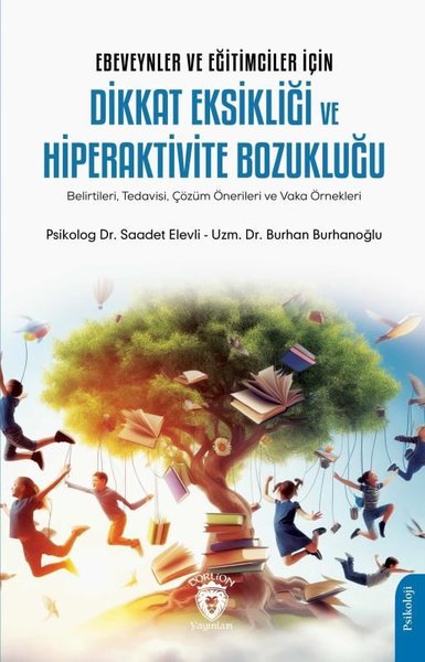 Dikkat Eksikliği ve Hiperaktivite Bozukluğu - Ebeveynler ve Eğitimciler İçin