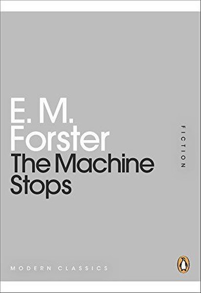 Machine Stops (Penguin Modern Classics)