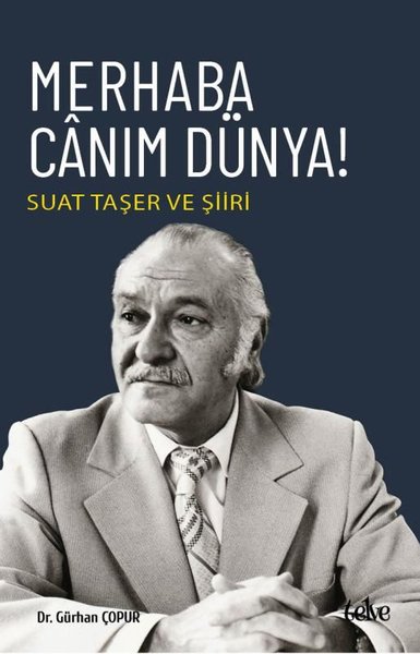 Merhaba Canım Dünya! Suat Taşer ve Şiiri