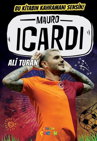 Mauro Icardi - Bu Kitabın Kahramanı Sensin!