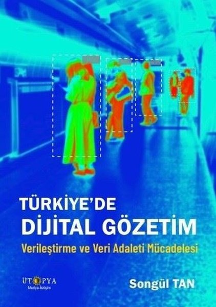 Türkiye'de Dijital Gözetim - Verileştirme ve Veri Adaleti Mücadelesi