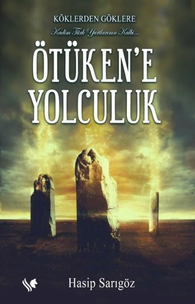 Köklerden Göklere Ötüken'e Yolculuk