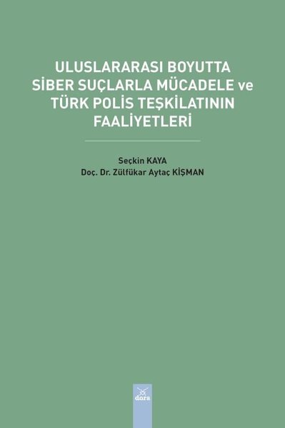 Uluslararası Boyutta Siber Suçlarla Mücadele ve Türk Polis Teşkilatının Faaliyetleri