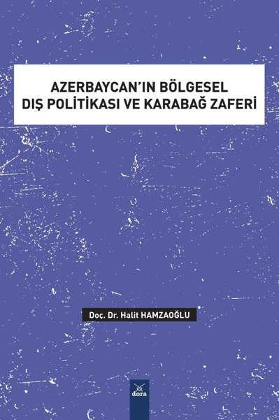 Azerbaycan'ın Bölgesel Dış Politikası ve Karabağ Zaferi