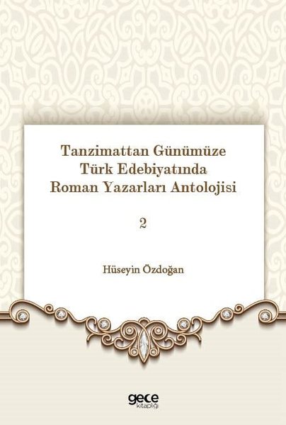 Tanzimattan Günümüze Türk Edebiyatında Roman Yazarları Antolojisi 2