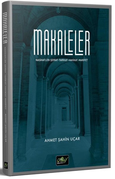 Makaleler: Nasihatler - Şeriat - Tarikat - Hakikat - Marifet