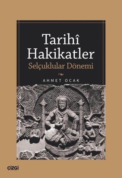 Tarihi Hakikatler - Selçuklular Dönemi