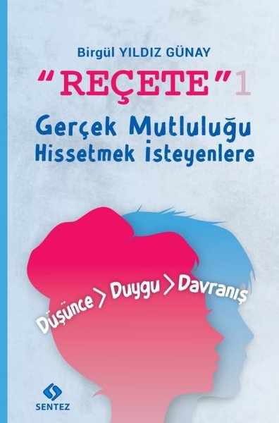 Reçete 1 - Gerçek Mutluluğu Hissetmek İsteyenlere