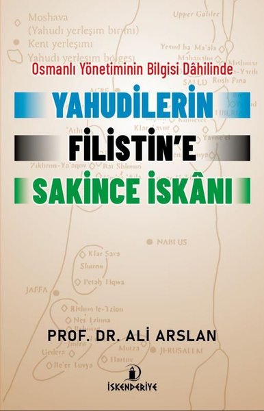 Yahudilerin Filistin'e Sakince İskanı - Osmanlı Yönetiminin Bilgisi Dahilinde