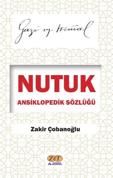 Nutuk Ansiklopedik Sözlüğü - Gazi Mustafa Kemal