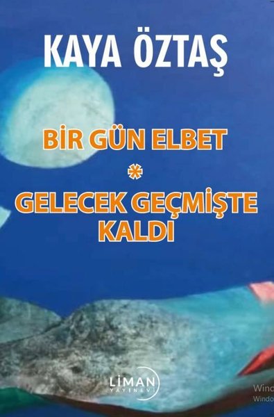 Bir Gün Elbet - Gelecek Geçmişte Kaldı