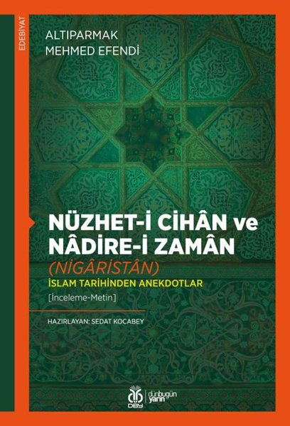 Nüzhet-i Cihan ve Nadire-i Zaman - Nigaristan - İslam Tarihinden Anekdotlar