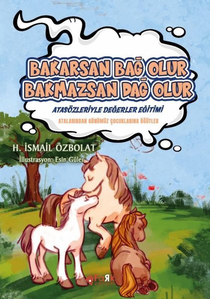 Bakarsan Bağ Olur Bakmazsan Dağ Olur - Atasözleriyle Değerler Eğitimi