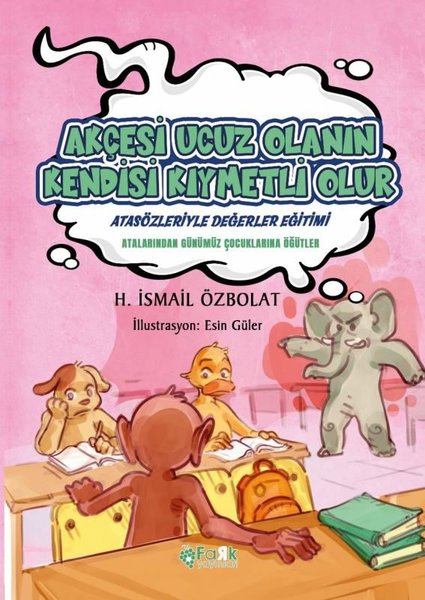 Akçesi Ucuz Olanın Kendisi Kıymetli Olur - Atasözleriyle Değerler Eğitimi