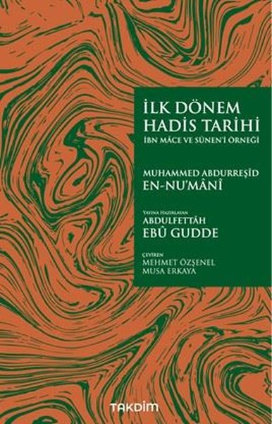 İlk Dönem Hadis Tarihi - İbn Mace ve Sünen-i Örneği