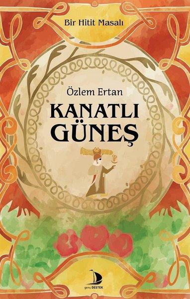 Kanatlı Güneş - Bir Hitit Masalı