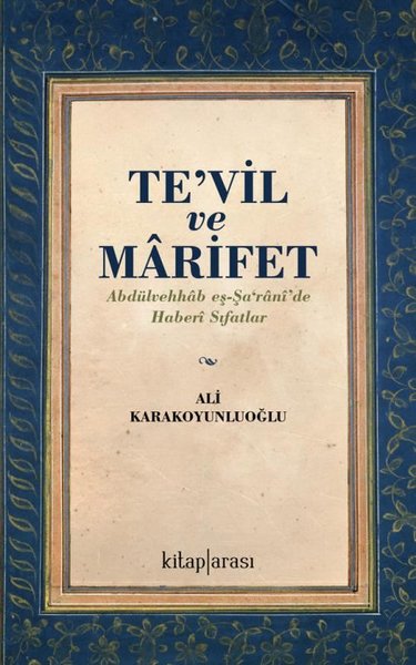 Te'vil ve Marifet: Abdülvehhab eş-Şa'rani'de Haberi Sıfatlar