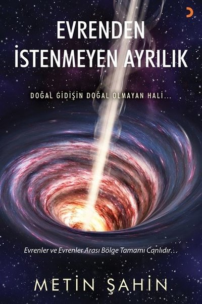 Evrenden İstenmeyen Ayrılık - Doğal Gidişin Doğal Olmayan Hali