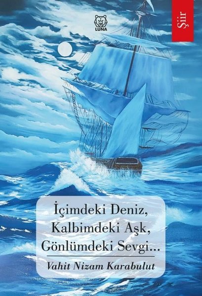 İçimdeki Deniz Kalbimdeki Aşk Gönlümdeki Sevgi