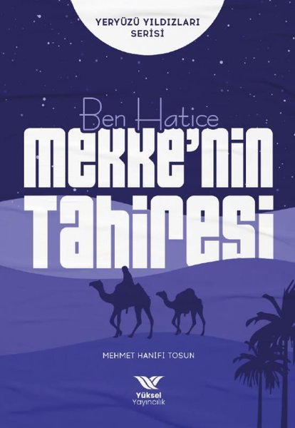 Ben Hatice Mekke'nin Tahiresi - Yeryüzü Yıldızları Serisi