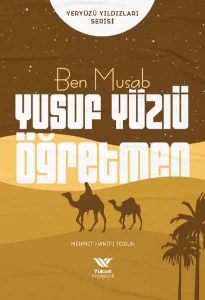 Ben Musab Yusuf Yüzlü Öğretmen - Yeryüzü Yıldızları Serisi