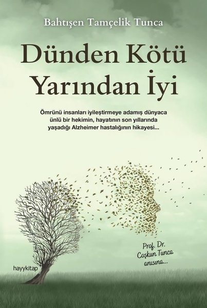 Dünden Kötü Yarından İyi - Prof. Dr. Coşkun Tunca Anısına