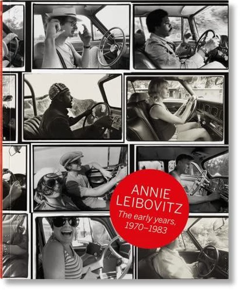 Annie Leibovitz The Early Years 1970 - 1983