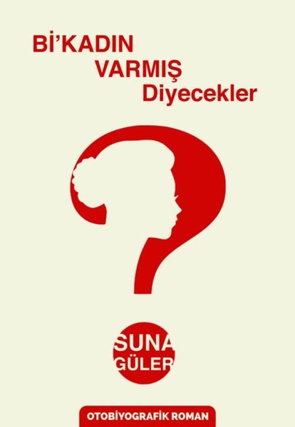 Bi'Kadın Varmış Diyecekler