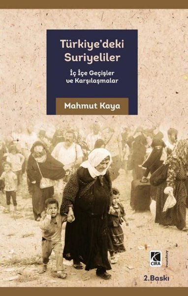 Türkiye'deki Suriyeliler - İç İçe Geçişler ve...