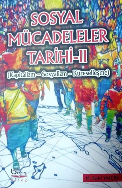 Sosyal Mücadeleler Tarihi 2  -  Kapitalizm  -  Sosyalizm  -  Küreselleşme