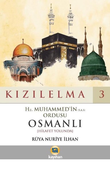 Hz.Muhammed'in Ordusu Osmanlı Hilafet Yolunda - Kızılelma 3