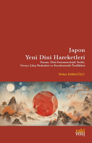 Japon Yeni Dini Hareketleri: Tanımı Dini - Fenomenolojik Tarihi Ortaya Çıkış Nedenleri ve Karakter