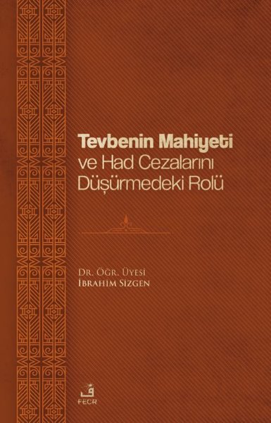 Tevbenin Mahiyeti ve Had Cezalarını Düşürmedeki...
