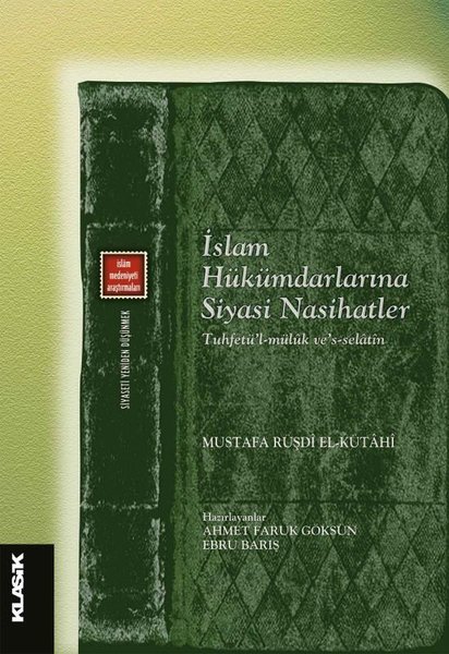 İslam Hükümdarlarına Siyasi Nasihatler - Tuhfet...